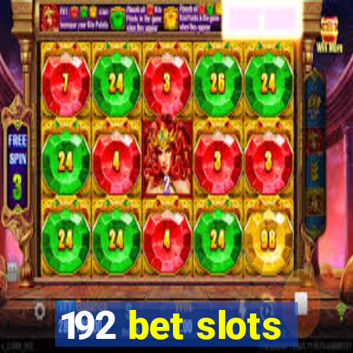 192 bet slots